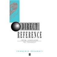 Direct Reference From Language to Thought by Recanati, Francois, 9780631206347