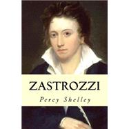 Zastrozzi by Shelley, Percy Bysshe, 9781502576347