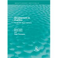 Development in Practice (Routledge Revivals): Paved with good intentions by DOUG PORTER; Senior Governance, 9780415616348