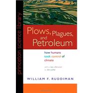 Plows, Plagues, and Petroleum by Ruddiman, William F., 9780691146348