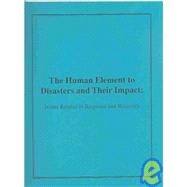 Human Element to Disasters and Their Impact: Issues Related to Response and Recovery by Etkin, David, 9780756726348
