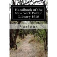 Handbook of the New York Public Library 1916 by Not Available (NA), 9781503246348