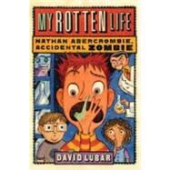 My Rotten Life by Lubar, David, 9780765316349