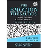 The Emotion Thesaurus: A Writer's Guide to Character Expression by Ackerman, Angela, Puglisi, Becca, 9780999296349