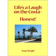 Life's a Laugh on the Costa - Honest! by Wright, Stuart, 9781412086349