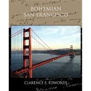 Bohemian San Francisco by Edwords, Clarence E., 9781438516349