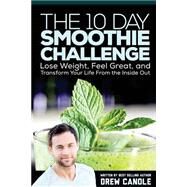 The 10-day Smoothie Challenge by Canole, Drew, 9781503166349