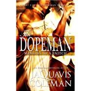 Dopeman: Memoirs of a Snitch: by Coleman, JaQuavis, 9781601626349