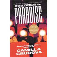 Children of Paradise by Grudova, Camilla, 9781838956349