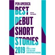Pen America Best Debut Short Stories 2019 by Igarashi, Yuka; Machado, Carmen Maria; Evans, Danielle; Sola Kim, Alice, 9781948226349