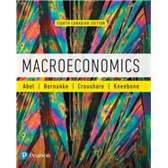 Macroeconomics, Eighth Canadian Edition (8th Edition) by Andrew B. Abel,Ben S. Bernanke,Dean Croushore,Ronald D. Kneebone, 9780134646350