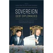 Sovereign Debt Diplomacies Rethinking sovereign debt from colonial empires to hegemony by Penet, Pierre; Flores Zendejas, Juan, 9780198866350