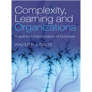 Complexity, Learning and Organizations : A Quantum Interpretation of Business by Baets, Walter R. J., 9780203946350