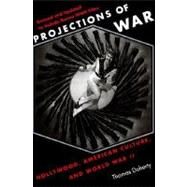 Projections of War by Doherty, Thomas, 9780231116350