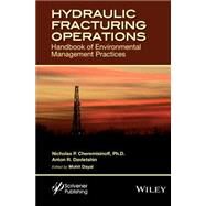 Hydraulic Fracturing Operations Handbook of Environmental Management Practices by Cheremisinoff, Nicholas P.; Davletshin, Anton, 9781118946350