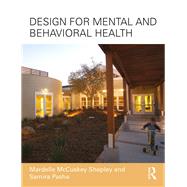 Design for Mental and Behavioral Health Facilities by McCuskey Shepley; Mardelle, 9781138126350