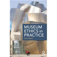 Museum Ethics in Practice by Edson ; Gary, 9781138676350
