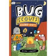 Camp Out!: A Graphix Chapters Book (Bug Scouts #2) by Lowery, Mike; Lowery, Mike, 9781338726350