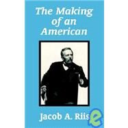 The Making of an American by Riis, Jacob August, 9781410206350