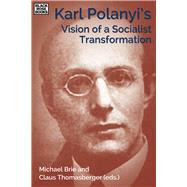 Karl Polanyi's Vision of a Socialist Transformation by Brie, Michael; Thomasberger, Claus, 9781551646350