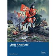 Lion Rampant Medieval Wargaming Rules by Mersey, Daniel; Stacey, Mark, 9781782006350