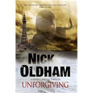 Unforgiving by Oldham, Nick, 9781847516350