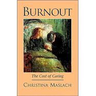 Burnout : The Cost of Caring by Maslach, Christina, 9781883536350