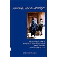 Knowledge, Renewal and Religion: Repositioning and Changing Ideological and Material Circumstances Among the Swahil on the East African Coast by Larsen, Kjersti, 9789171066350