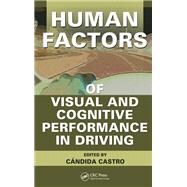 Human Factors of Visual and Cognitive Performance in Driving by Castro, Candida, 9780367386351