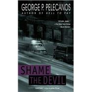Shame the Devil by Pelecanos, George P., 9780440236351