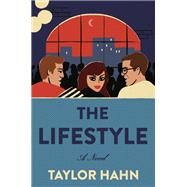 The Lifestyle A Novel by Hahn, Taylor, 9780593316351