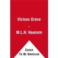Vicious Grace by Hanover, M. L. N., 9781439176351