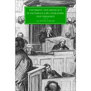 Testimony And Advocacy in Victorian Law, Literature, And Theology by Jan-Melissa Schramm, 9780521026352