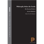 Philosophy Before the Greeks by Van De Mieroop, Marc, 9780691176352