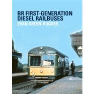 Br First-generation Diesel Railbuses by Green-hughes, Evan, 9780711036352