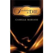 Invitation to Die by Mariani, Camille, 9781450266352