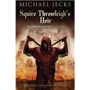 Squire Throwleigh's Heir by Jecks, Michael, 9781471126352