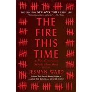 The Fire This Time A New Generation Speaks about Race by Ward, Jesmyn, 9781501126352