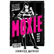 Moxie by Mathieu, Jennifer, 9781626726352