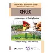 Spices: Agrotechniques for Quality Produce by Sharangi, PhD.; Amit Baran, 9781771886352