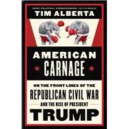 American Carnage by Alberta, Tim, 9780062896353