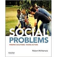 Social Problems Finding Solutions, Taking Action by McNamara, Robert, 9780190056353
