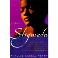 Stigmata : A Novel by PERRY, PHYLLIS ALESIA, 9780385496353