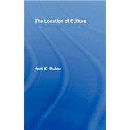 The Location of Culture by Bhabha; Homi K, 9780415016353