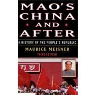 Mao's China and After A History of the People's Republic, Third Edition by Meisner, Maurice, 9780684856353