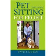 Pet Sitting for Profit by Moran, Patti J.; Boles, Michelle, 9780764596353