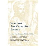 Vesalius the China Root Epistle by Vesalius, Andreas; Garrison, Daniel H., 9781107026353