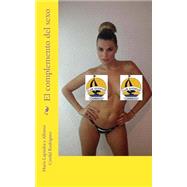 El complemento del sexo by Rodriguez, Alfonso Cordal; Lapiedra, Marfa, 9781503266353