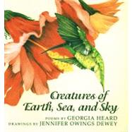 Creatures of the Earth, Sea, and Sky Animal Poems by Heard, Georgia; Dewey, Jennifer Owings, 9781563976353