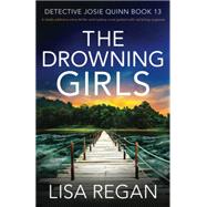 The Drowning Girls: A totally addictive crime thriller and mystery novel packed with nail-biting suspense by Regan, Lisa, 9781800196353